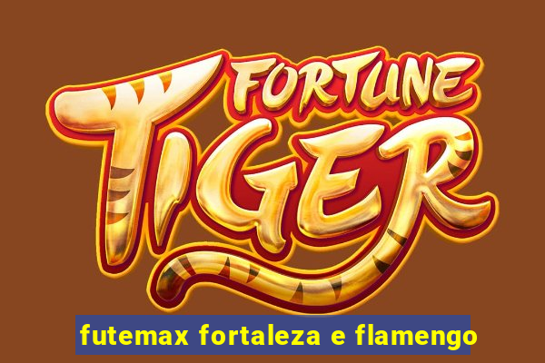 futemax fortaleza e flamengo